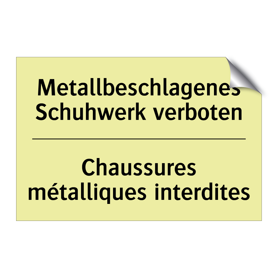 Metallbeschlagenes Schuhwerk verboten /.../ - Chaussures métalliques interdites /.../
