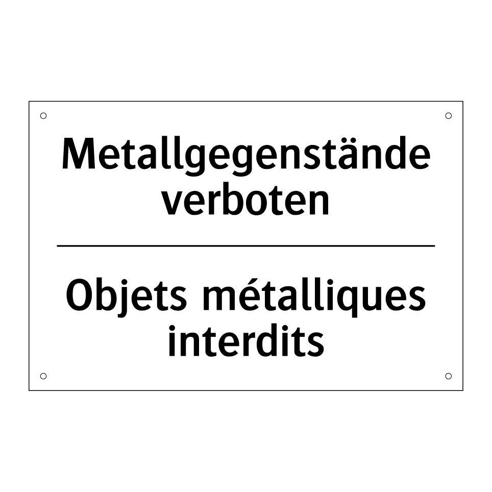 Metallgegenstände verboten - Objets métalliques interdits