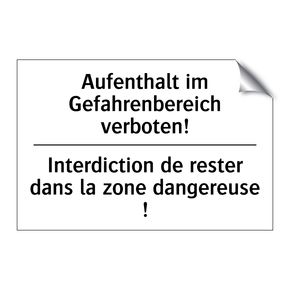 Aufenthalt im Gefahrenbereich /.../ - Interdiction de rester dans la /.../