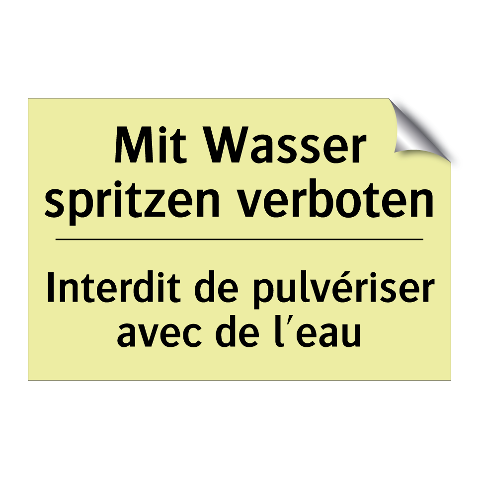 Mit Wasser spritzen verboten - Interdit de pulvériser avec de /.../