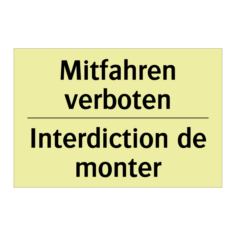 Mitfahren verboten - Interdiction de monter