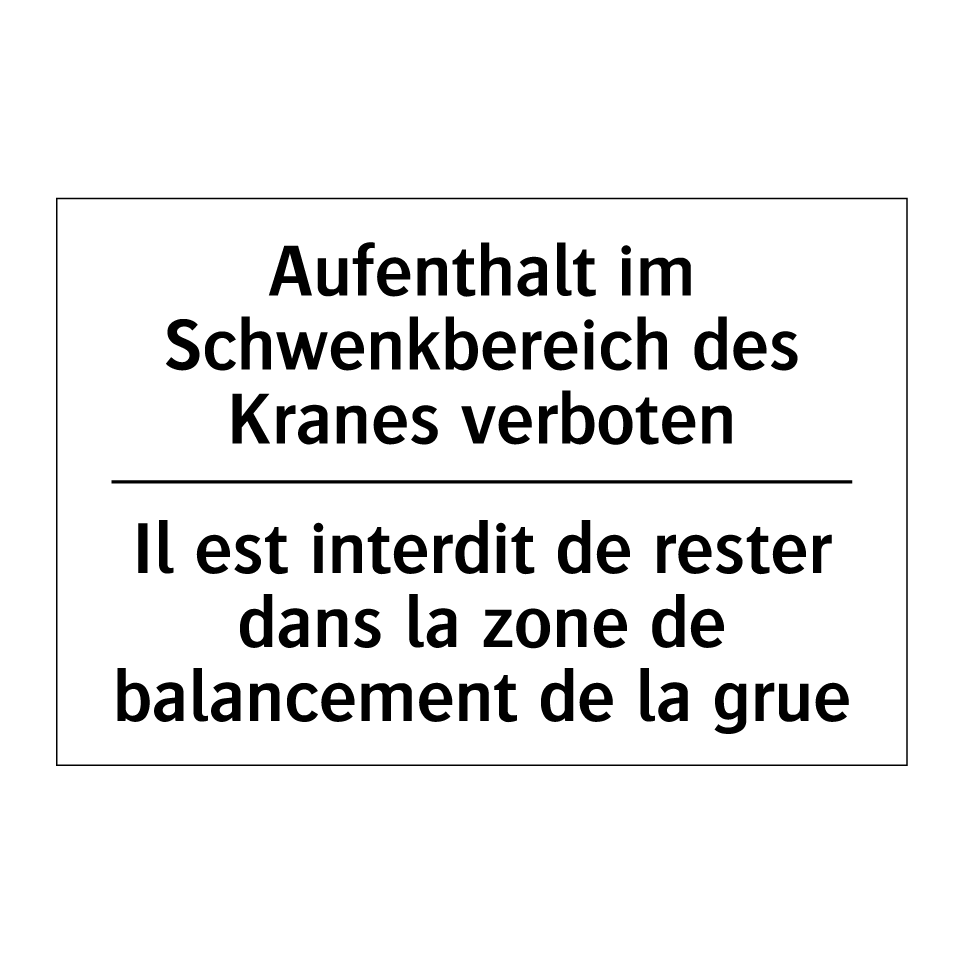 Aufenthalt im Schwenkbereich des /.../ - Il est interdit de rester dans /.../