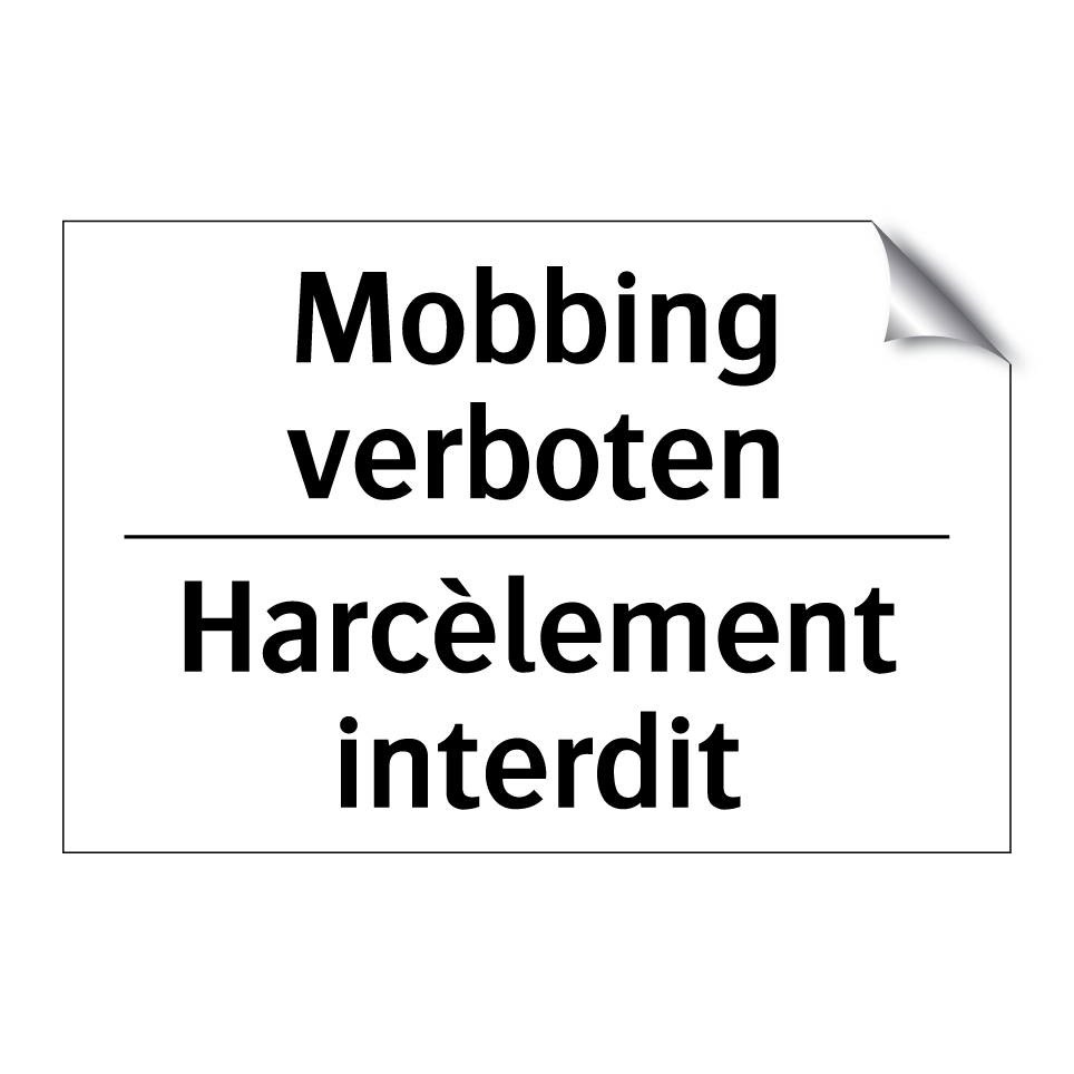 Mobbing verboten - Harcèlement interdit