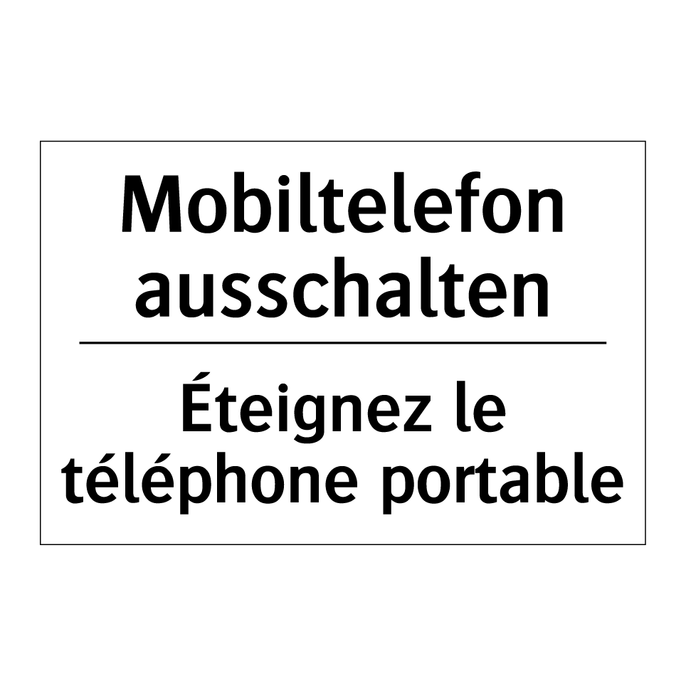 Mobiltelefon ausschalten - Éteignez le téléphone portable