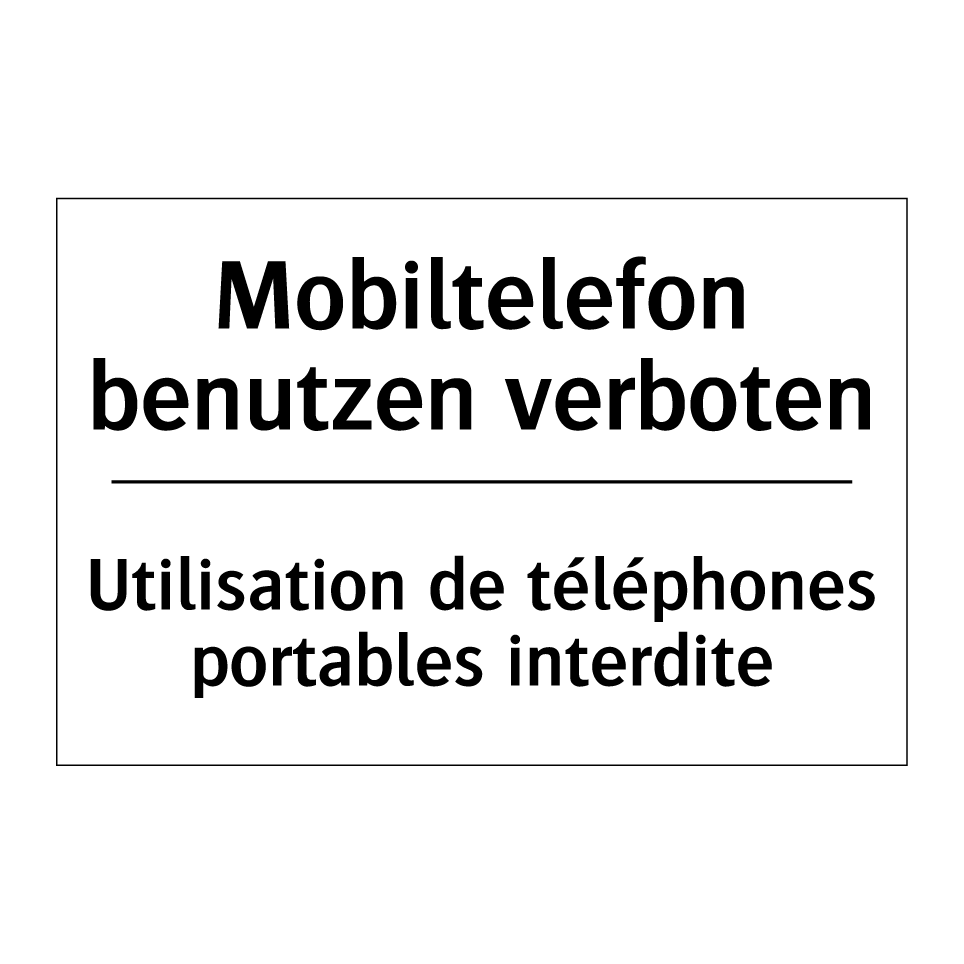 Mobiltelefon benutzen verboten - Utilisation de téléphones portables /.../