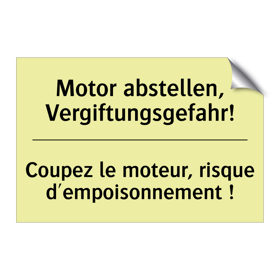 Motor abstellen, Vergiftungsgefahr! /.../ - Coupez le moteur, risque d'empoisonnement /.../