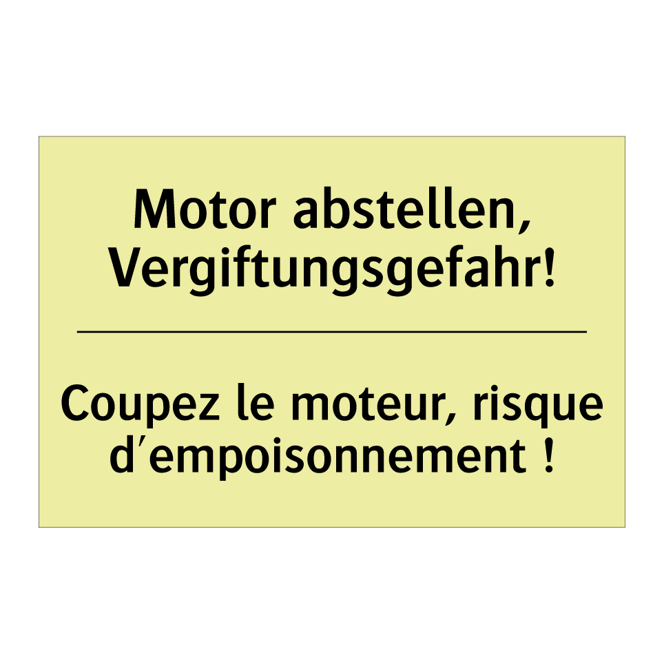 Motor abstellen, Vergiftungsgefahr! /.../ - Coupez le moteur, risque d'empoisonnement /.../