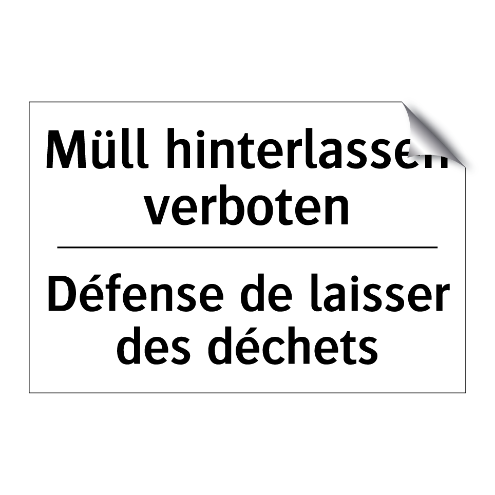 Müll hinterlassen verboten - Défense de laisser des déchets