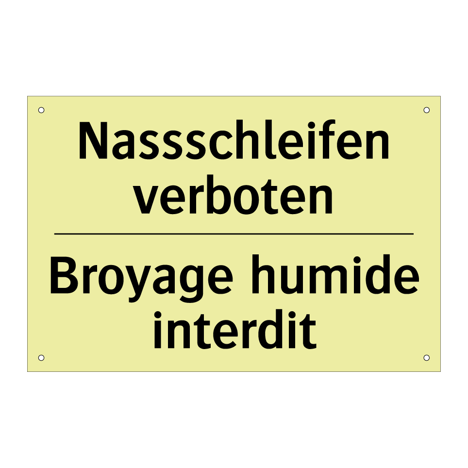 Nassschleifen verboten - Broyage humide interdit