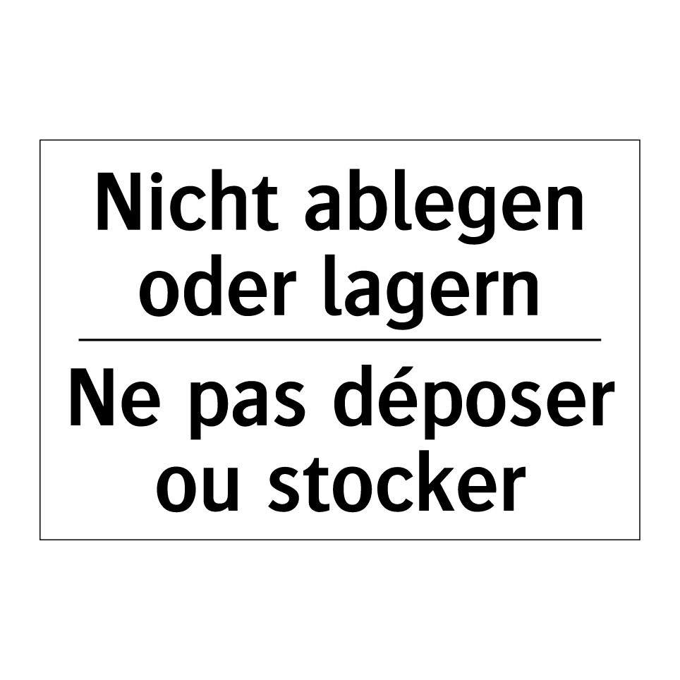 Nicht ablegen oder lagern - Ne pas déposer ou stocker
