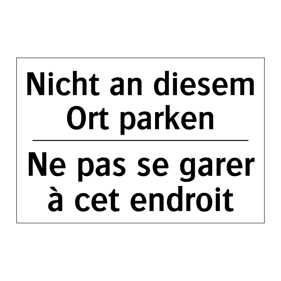 Nicht an diesem Ort parken - Ne pas se garer à cet endroit