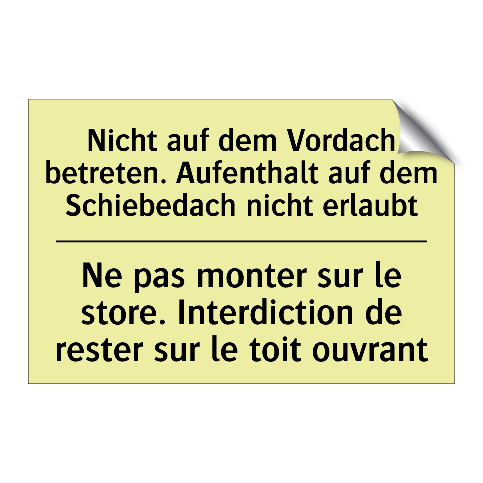Nicht auf dem Vordach betreten. /.../ - Ne pas monter sur le store. Interdiction /.../