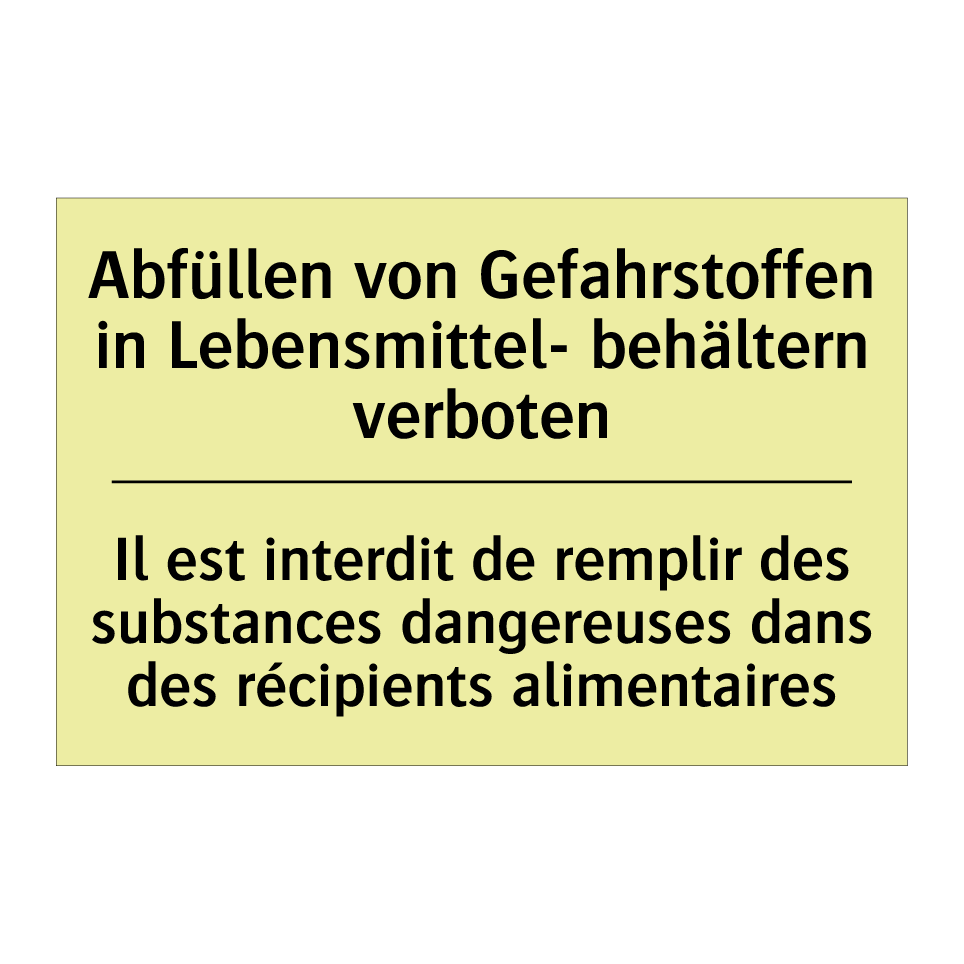 Abfüllen von Gefahrstoffen in /.../ - Il est interdit de remplir des /.../
