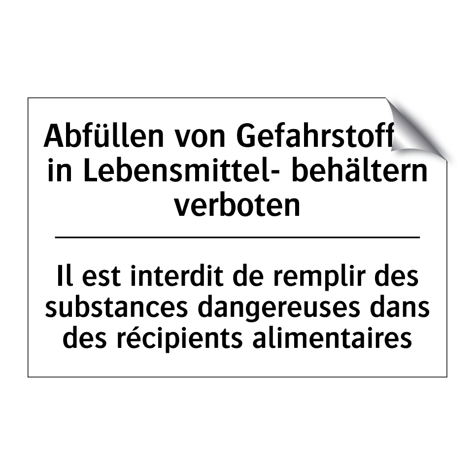 Abfüllen von Gefahrstoffen in /.../ - Il est interdit de remplir des /.../