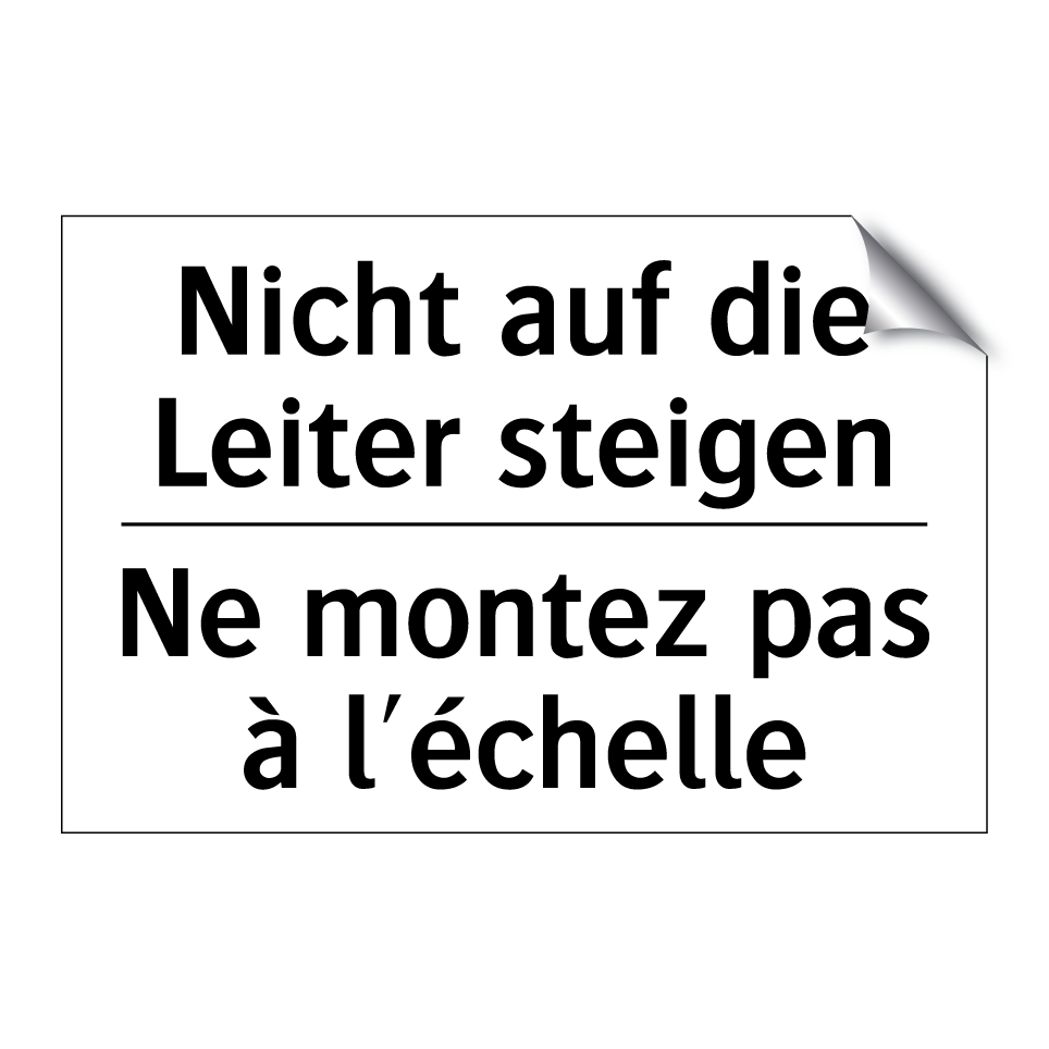 Nicht auf die Leiter steigen - Ne montez pas à l'échelle