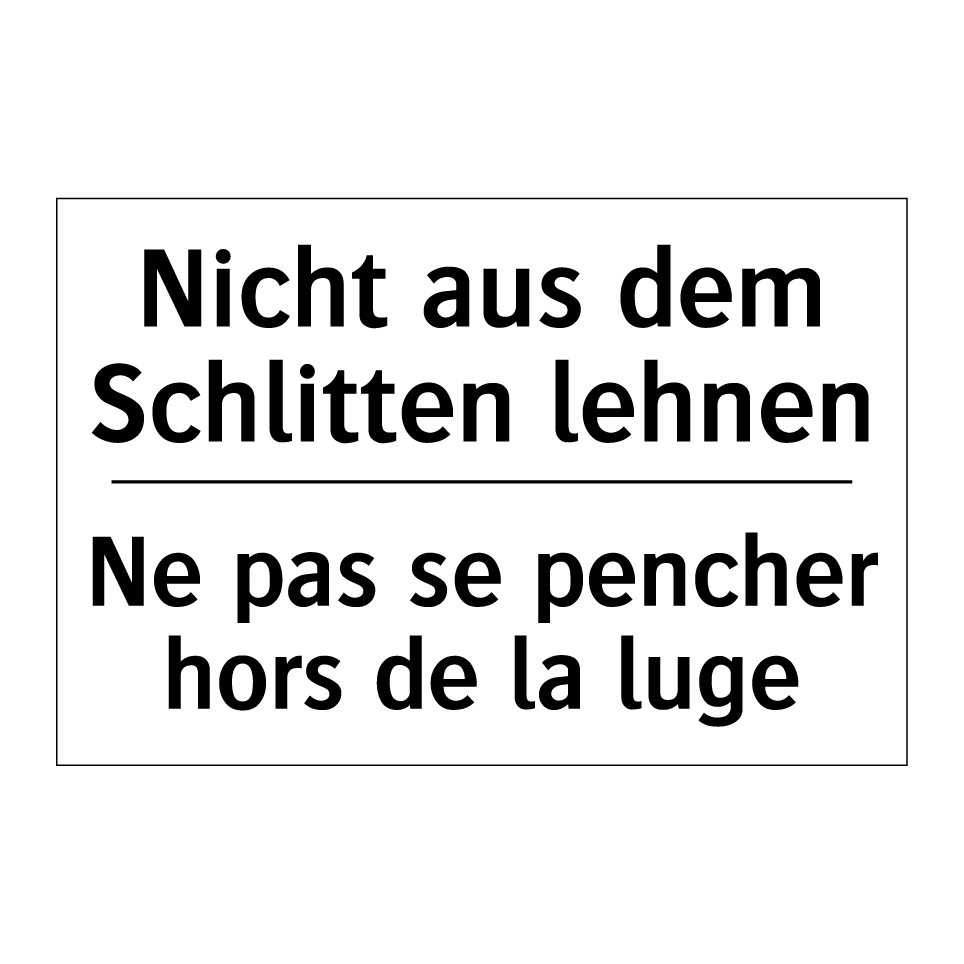 Nicht aus dem Schlitten lehnen - Ne pas se pencher hors de la luge /.../