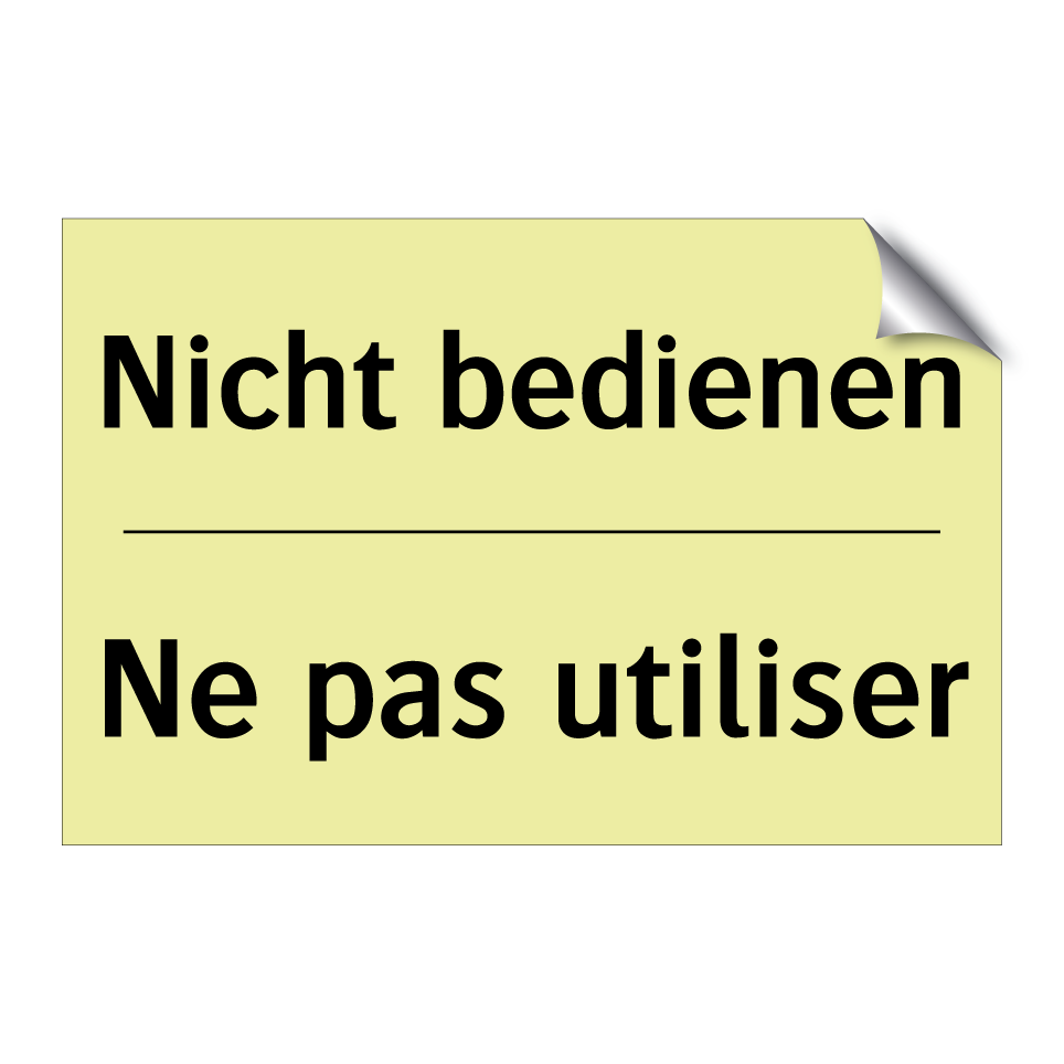 Nicht bedienen - Ne pas utiliser