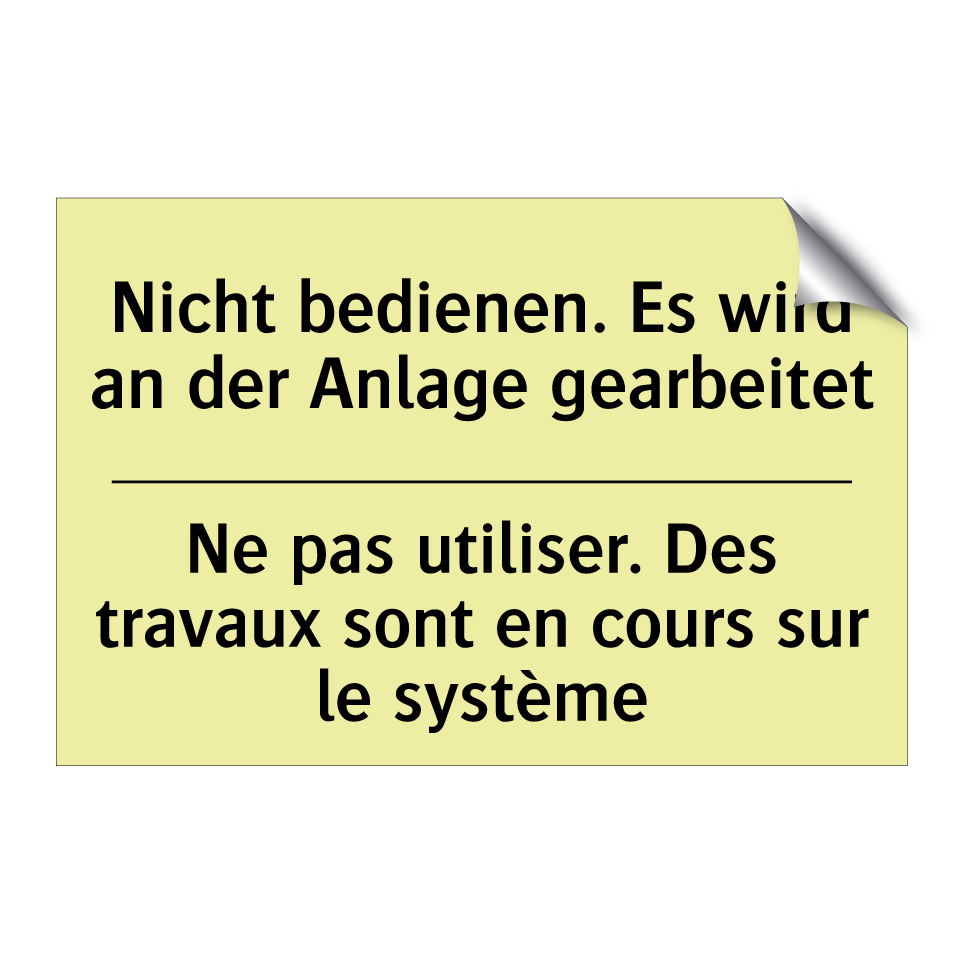 Nicht bedienen. Es wird an der /.../ - Ne pas utiliser. Des travaux sont /.../