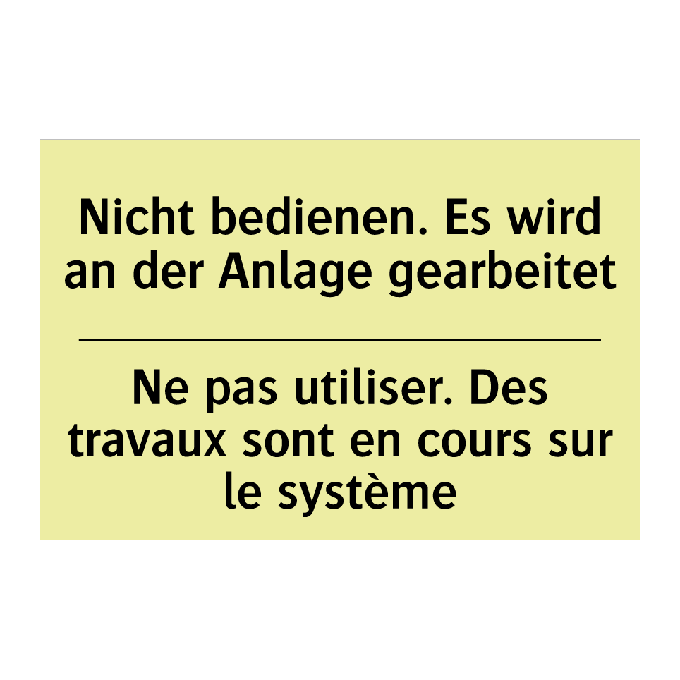 Nicht bedienen. Es wird an der /.../ - Ne pas utiliser. Des travaux sont /.../