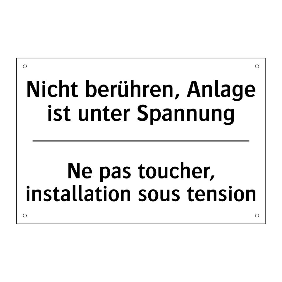 Nicht berühren, Anlage ist unter /.../ - Ne pas toucher, installation sous /.../