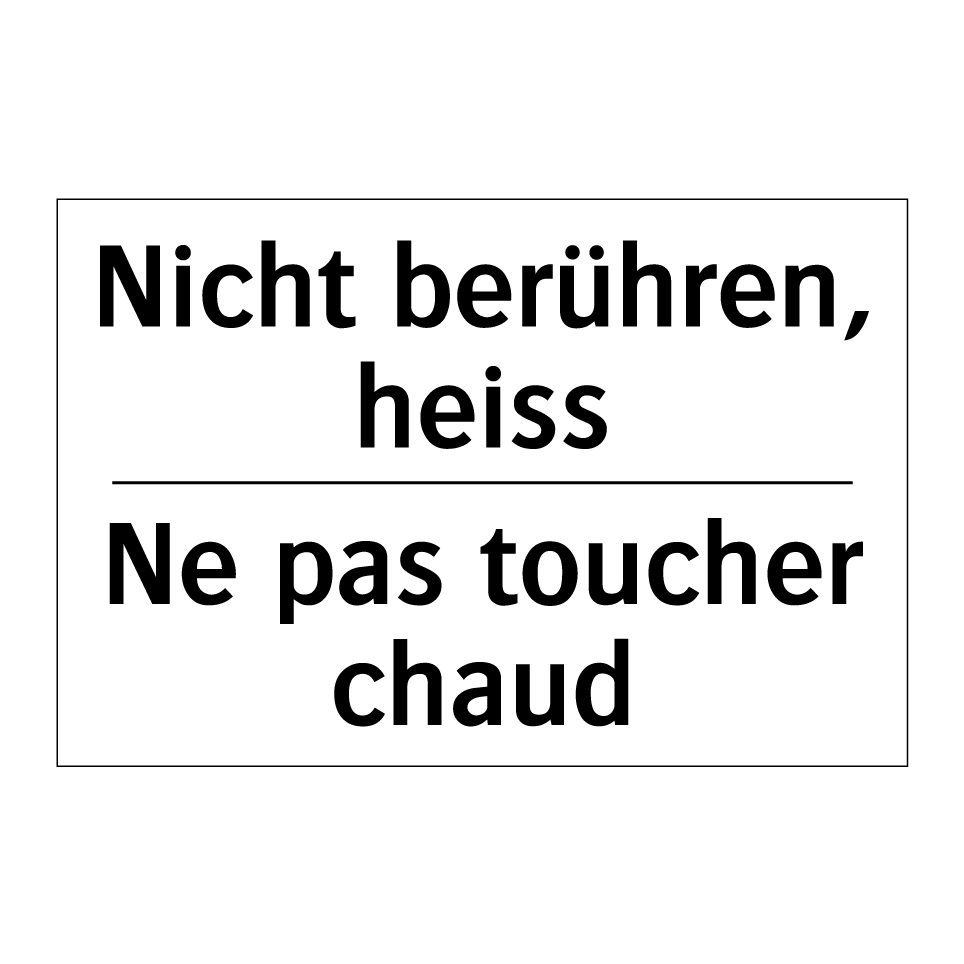 Nicht berühren, heiss - Ne pas toucher chaud