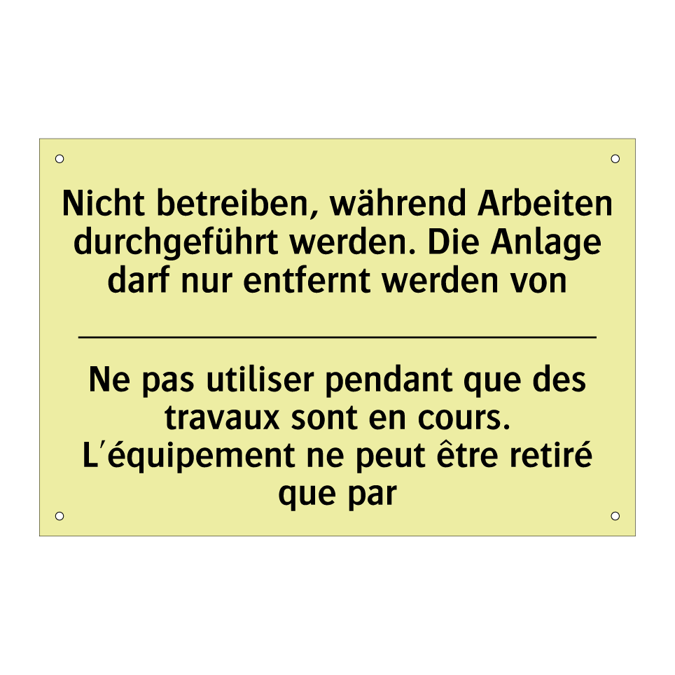 Nicht betreiben, während Arbeiten /.../ - Ne pas utiliser pendant que des /.../