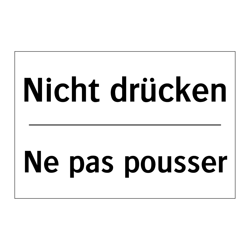 Nicht drücken - Ne pas pousser