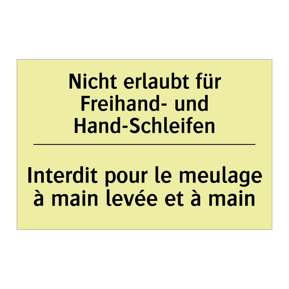 Nicht erlaubt für Freihand- und /.../ - Interdit pour le meulage à main /.../