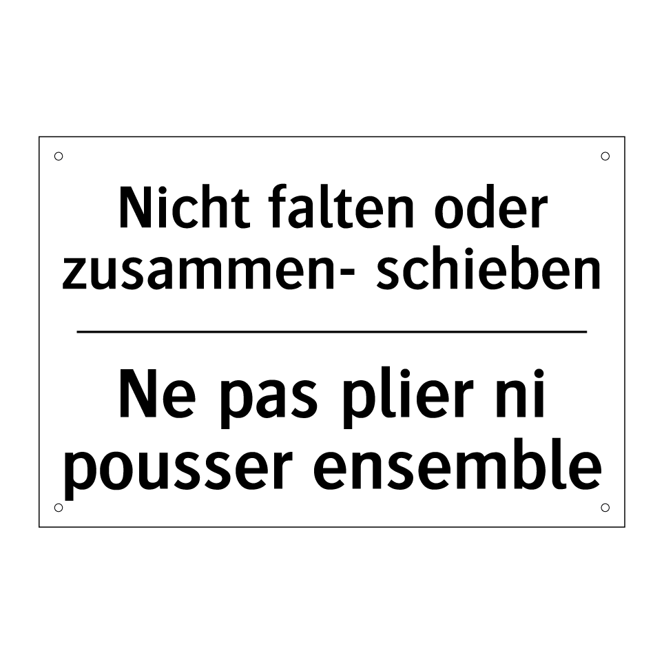 Nicht falten oder zusammen- schieben /.../ - Ne pas plier ni pousser ensemble /.../