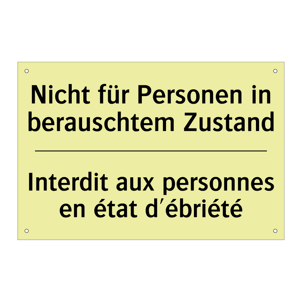 Nicht für Personen in berauschtem /.../ - Interdit aux personnes en état /.../