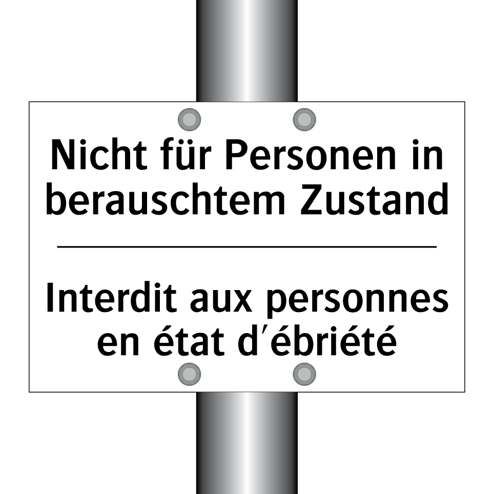 Nicht für Personen in berauschtem /.../ - Interdit aux personnes en état /.../