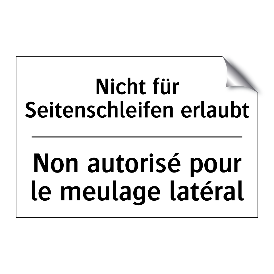 Nicht für Seitenschleifen erlaubt /.../ - Non autorisé pour le meulage latéral /.../