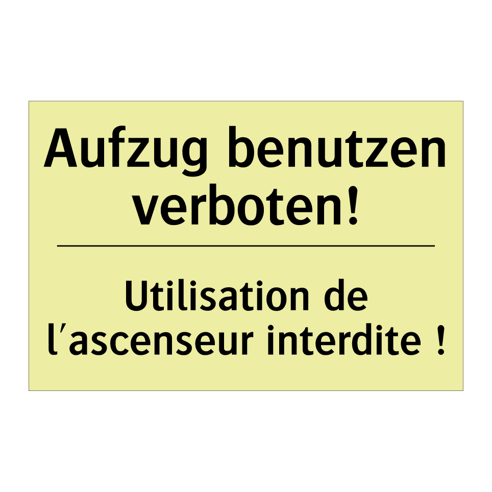 Aufzug benutzen verboten! - Utilisation de l'ascenseur interdite /.../