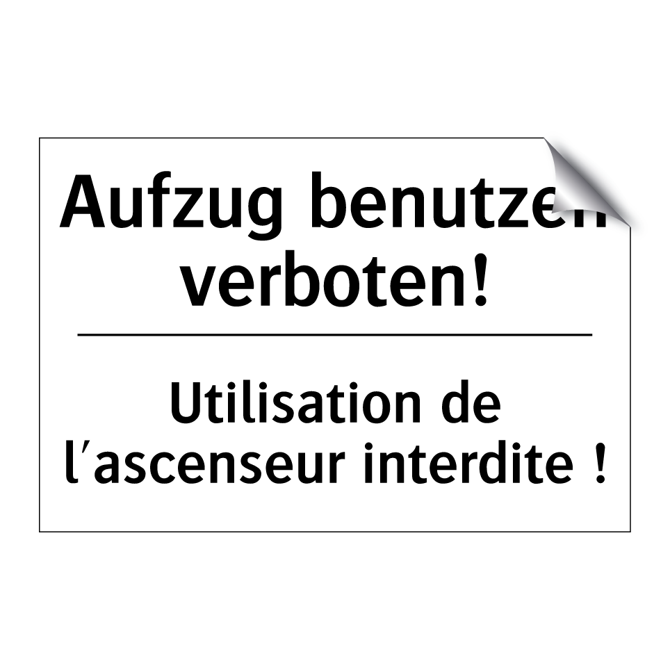 Aufzug benutzen verboten! - Utilisation de l'ascenseur interdite /.../