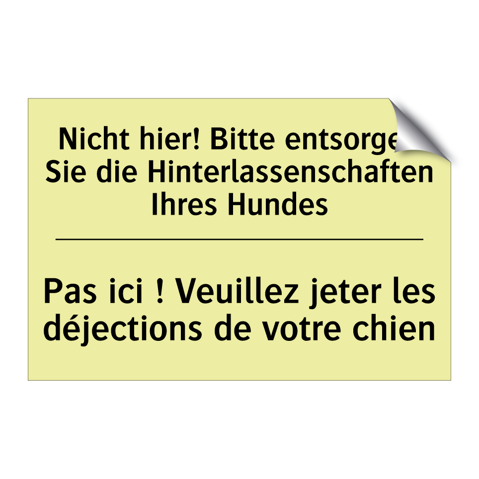 Nicht hier! Bitte entsorgen Sie /.../ - Pas ici ! Veuillez jeter les déjections /.../