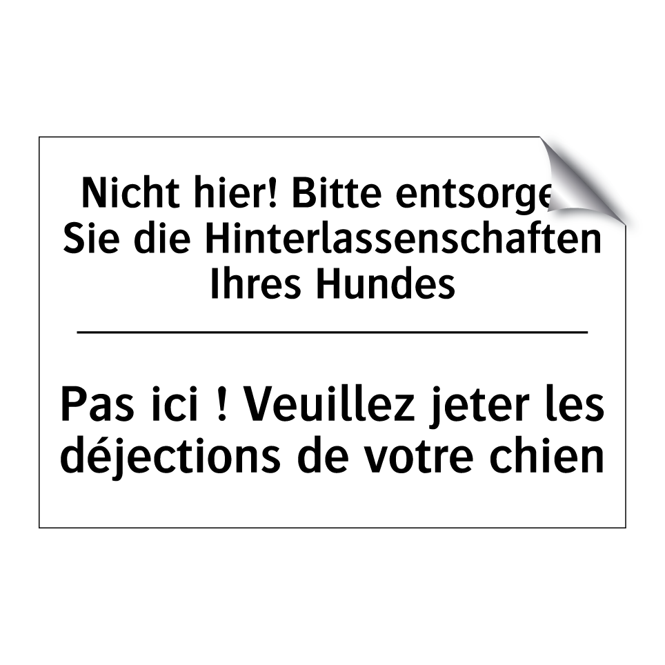 Nicht hier! Bitte entsorgen Sie /.../ - Pas ici ! Veuillez jeter les déjections /.../