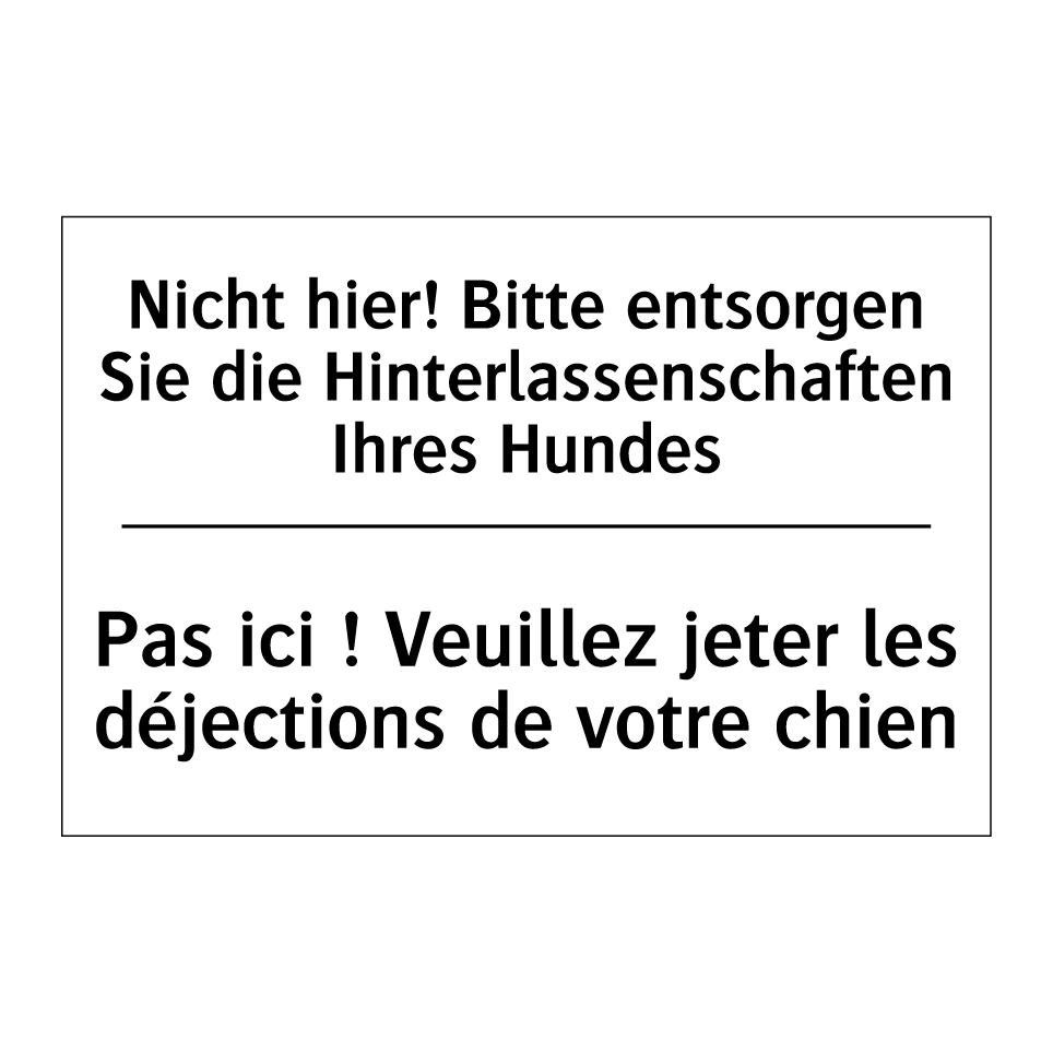 Nicht hier! Bitte entsorgen Sie /.../ - Pas ici ! Veuillez jeter les déjections /.../