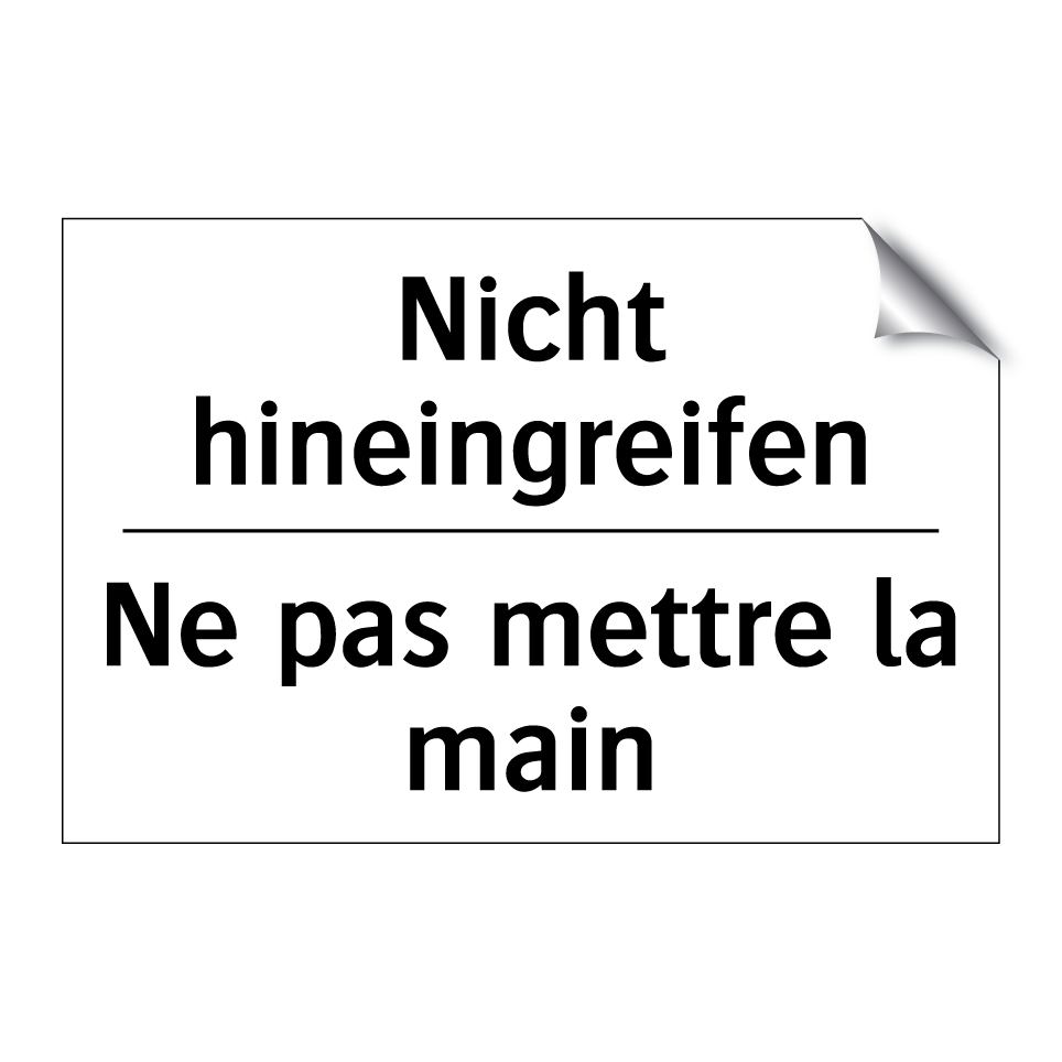 Nicht hineingreifen - Ne pas mettre la main