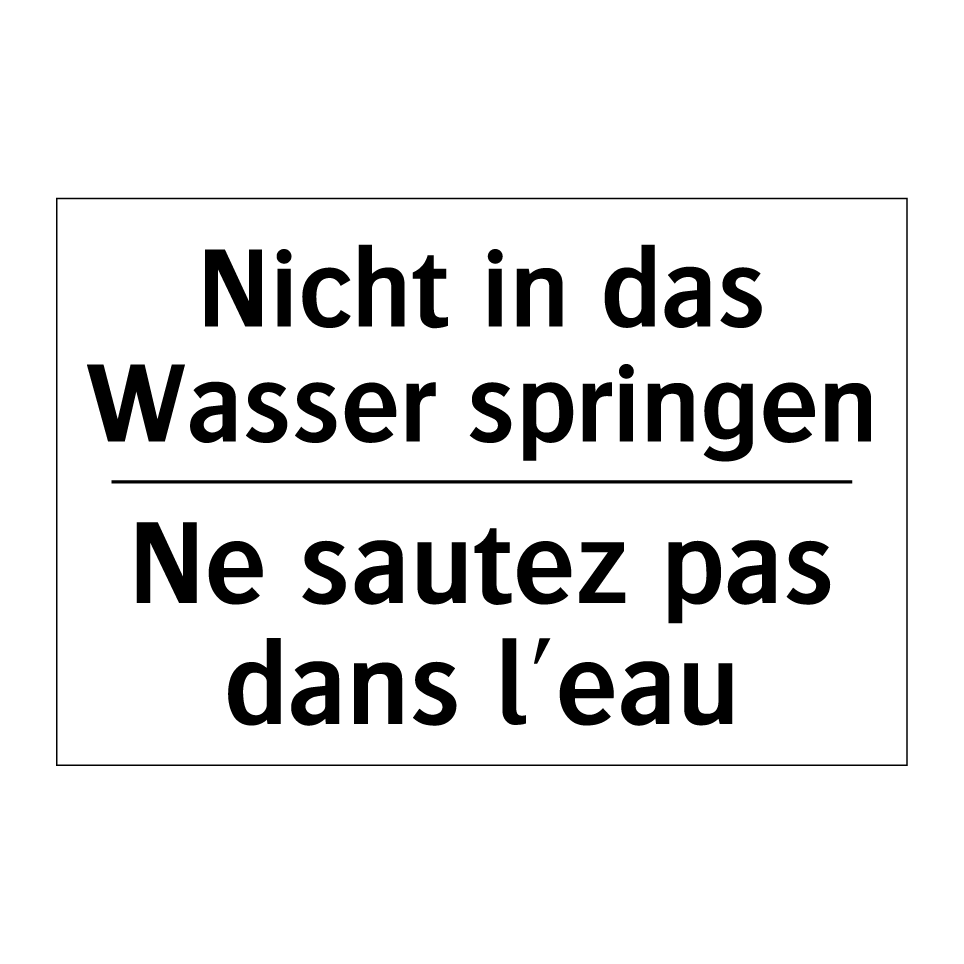 Nicht in das Wasser springen - Ne sautez pas dans l'eau