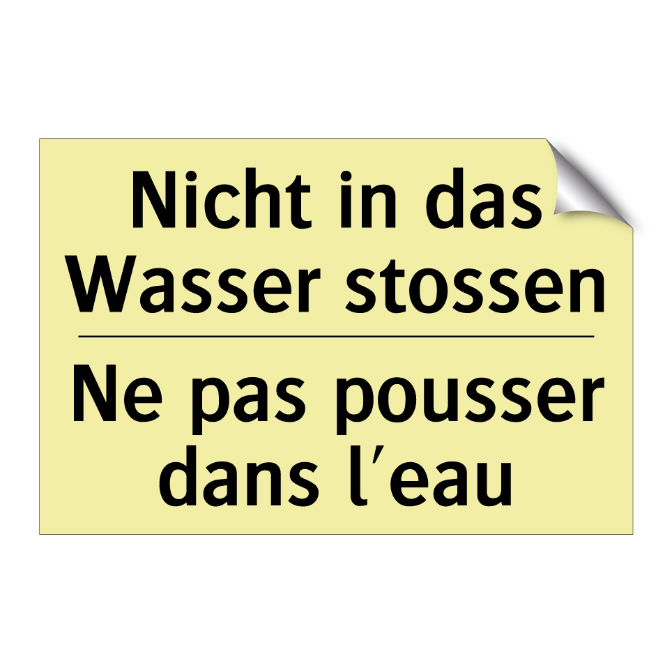 Nicht in das Wasser stossen - Ne pas pousser dans l'eau