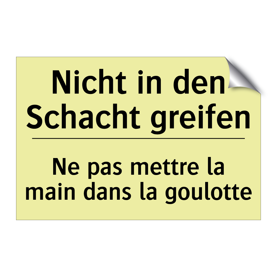 Nicht in den Schacht greifen - Ne pas mettre la main dans la /.../