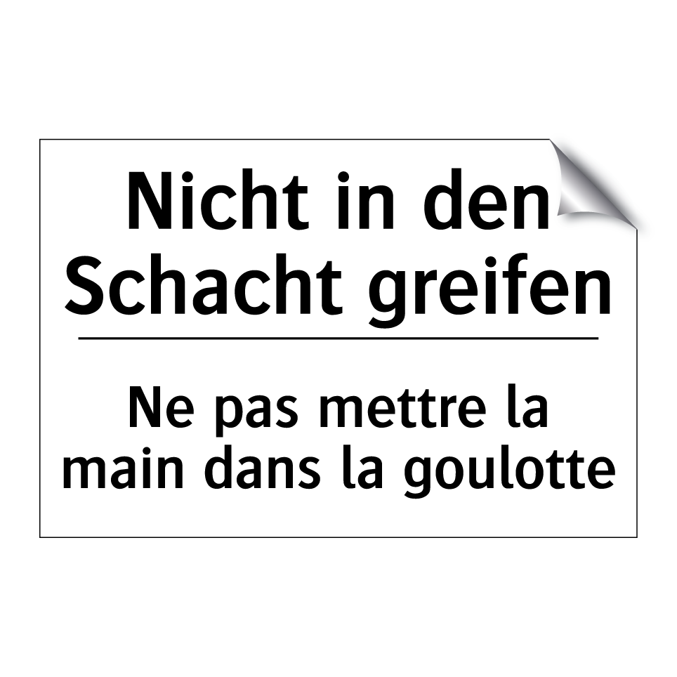 Nicht in den Schacht greifen - Ne pas mettre la main dans la /.../