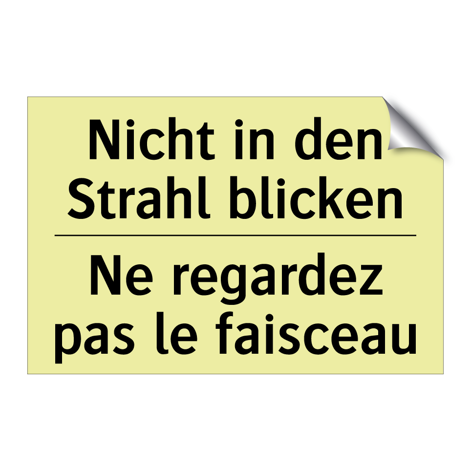 Nicht in den Strahl blicken - Ne regardez pas le faisceau