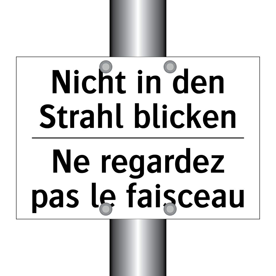 Nicht in den Strahl blicken - Ne regardez pas le faisceau