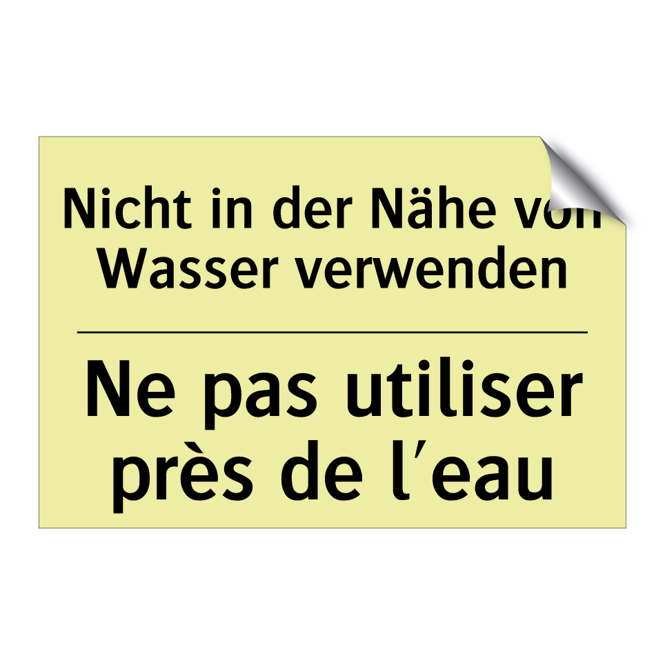 Nicht in der Nähe von Wasser verwenden /.../ - Ne pas utiliser près de l'eau