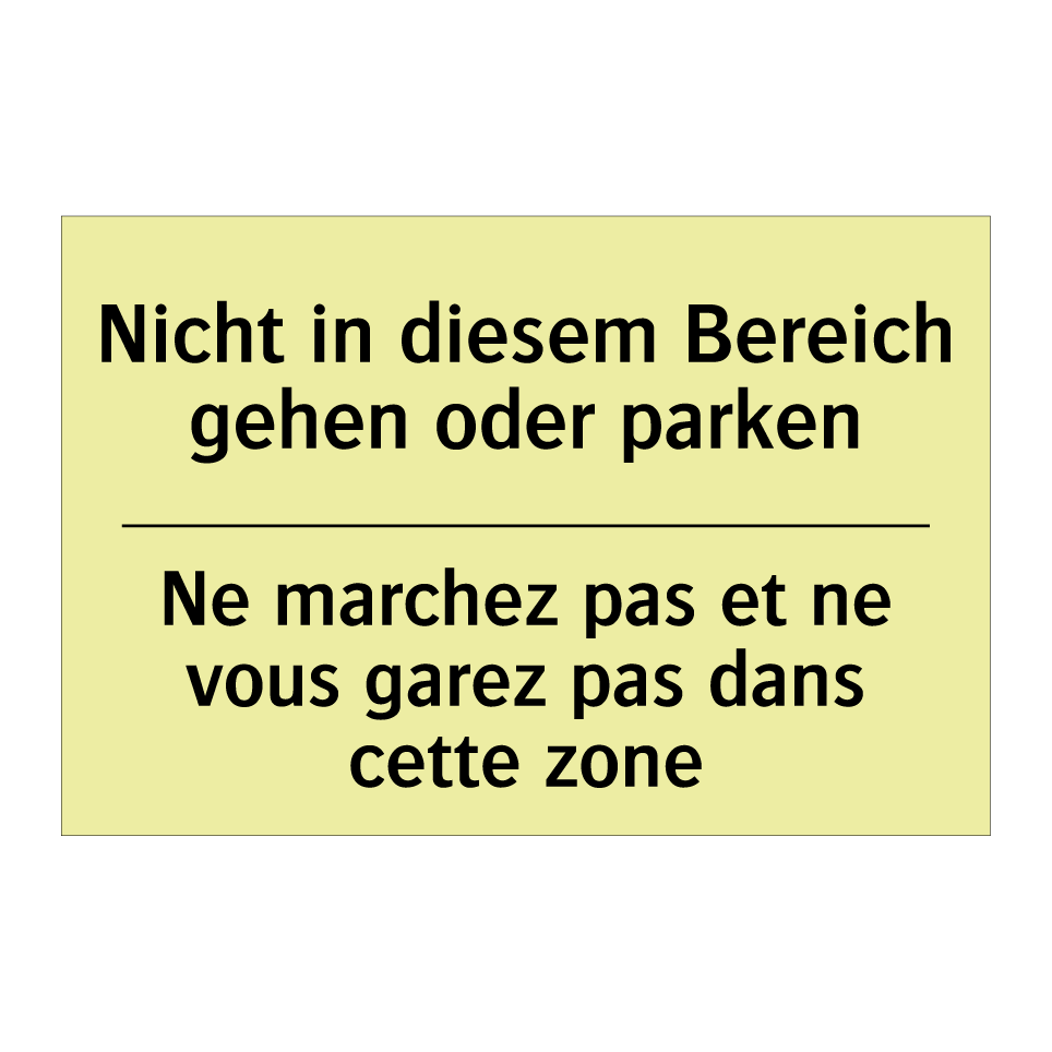 Nicht in diesem Bereich gehen /.../ - Ne marchez pas et ne vous garez /.../