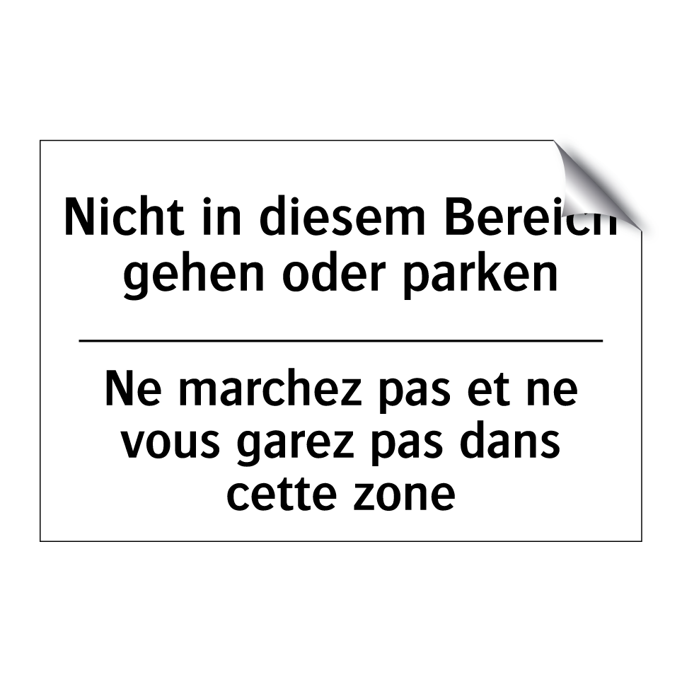 Nicht in diesem Bereich gehen /.../ - Ne marchez pas et ne vous garez /.../