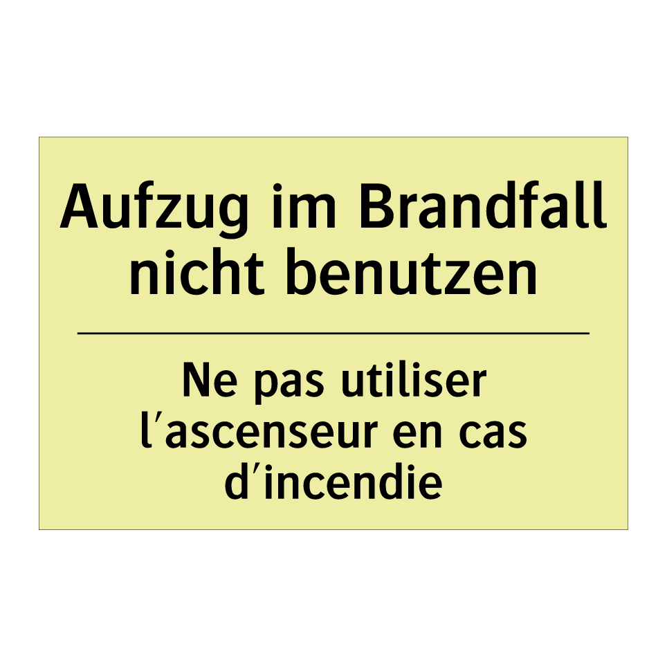 Aufzug im Brandfall nicht benutzen /.../ - Ne pas utiliser l'ascenseur en /.../