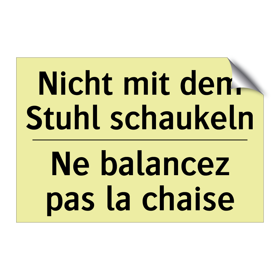 Nicht mit dem Stuhl schaukeln - Ne balancez pas la chaise