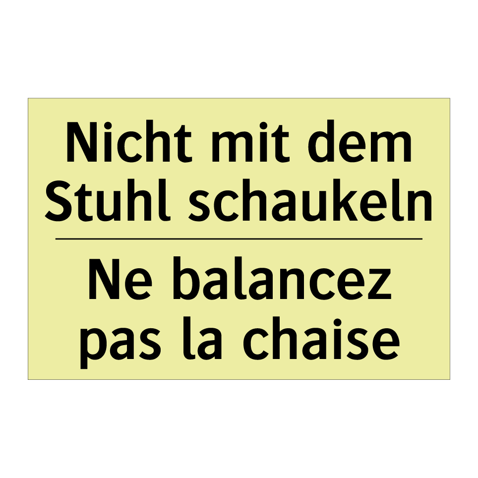 Nicht mit dem Stuhl schaukeln - Ne balancez pas la chaise